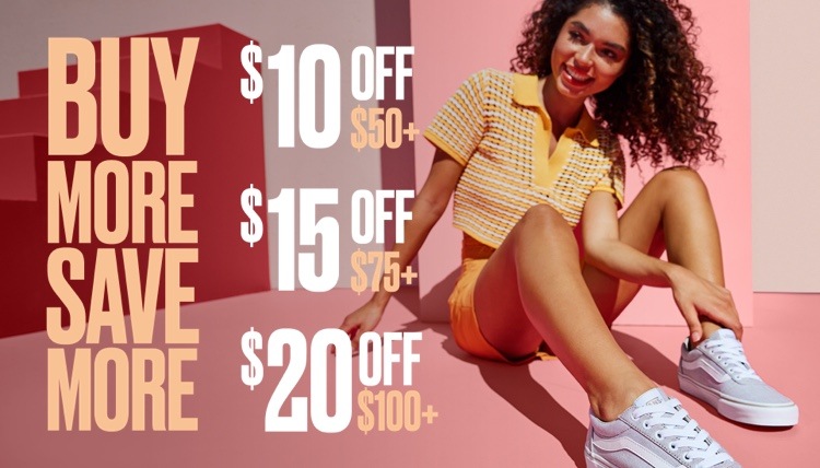 Buy More Save More $10 off $50+, $15 off $75+, $20 off $100+
