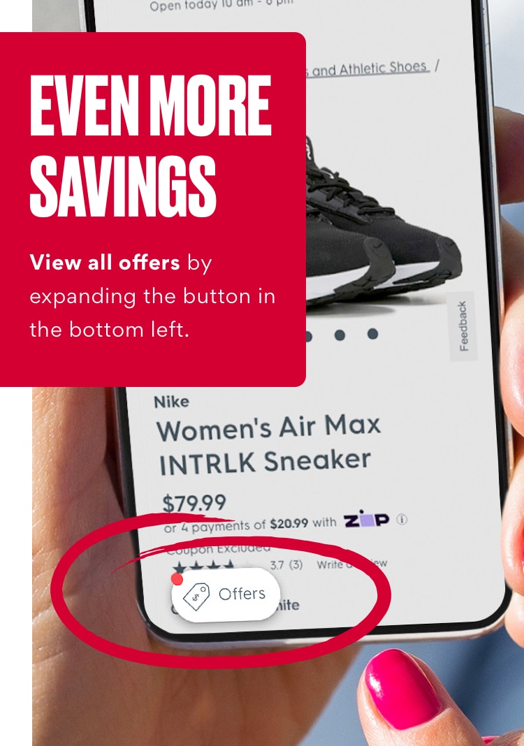 Earn More Savings! View all offers by expanding the button in the bottom left.