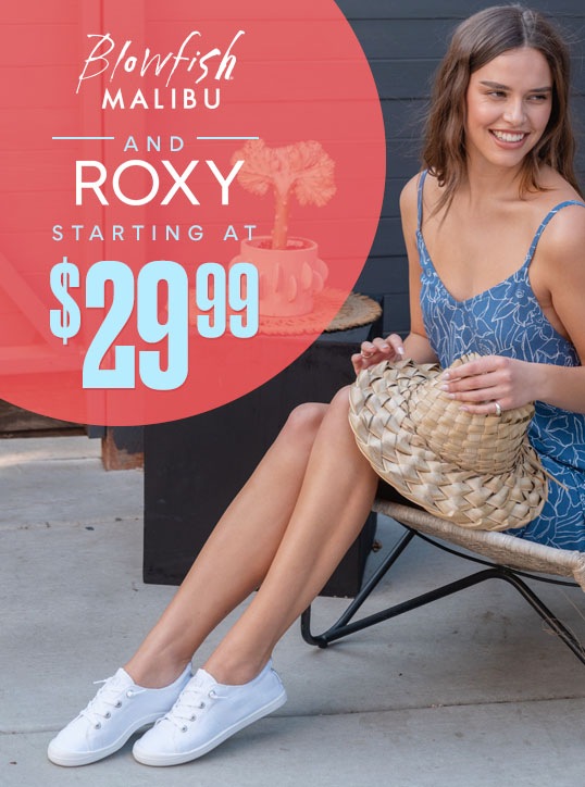 blowfish and roxy starting at 29.99