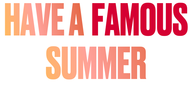 have a famous summer