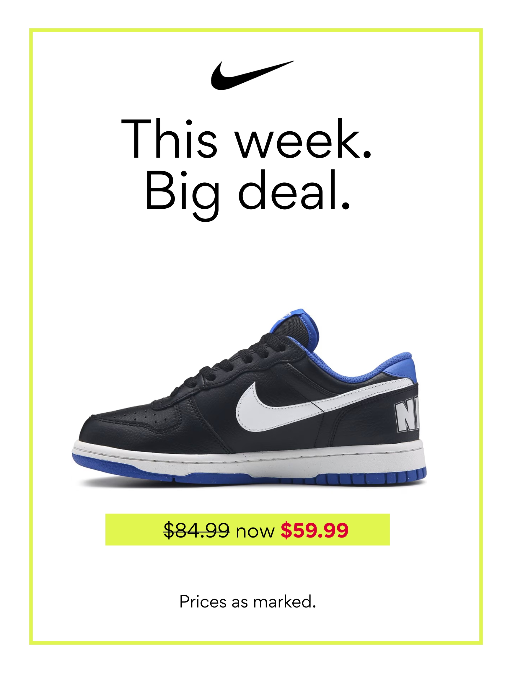 This week. Big deal. Now $59.99. Prices as marked.
