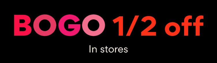 BOGO 1/2 off in stores