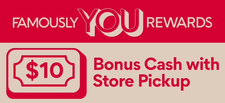 famously you rewards $10 bonus cash with store pickup