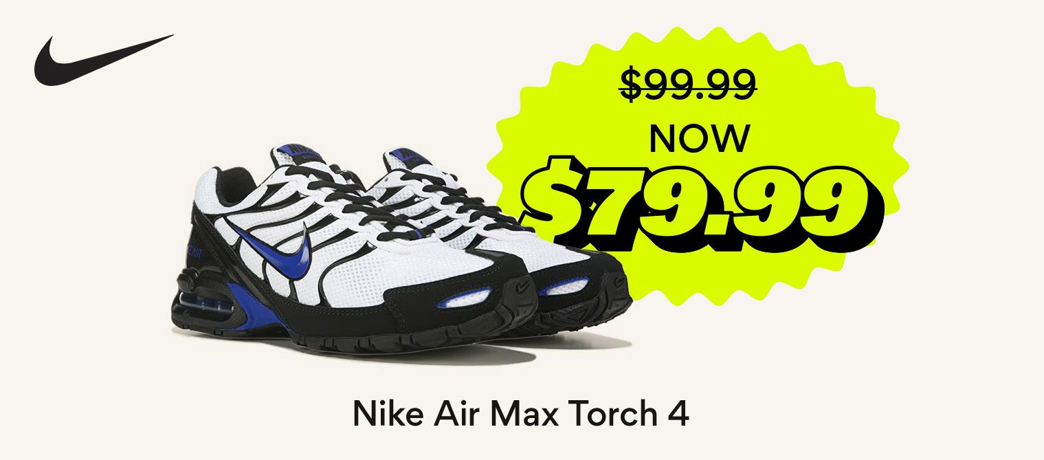 NOW $79.99. NIKE AIR MAX TORCH 4
