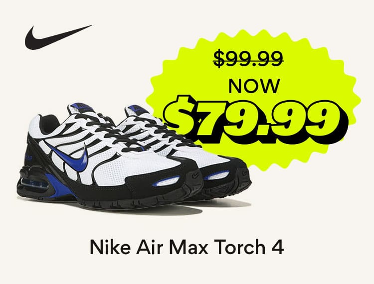 NOW $79.99. NIKE AIR MAX TORCH 4