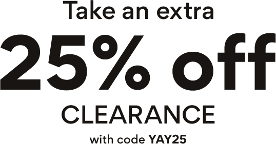 take an extra 25% off clearance with code YAY25