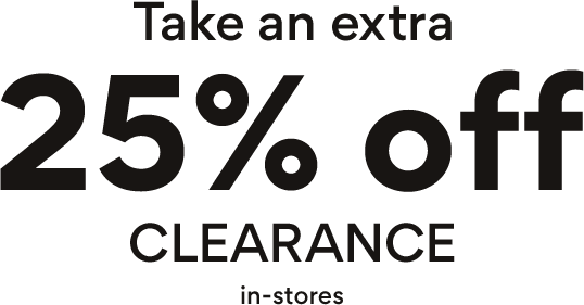 take an extra 25% off clearance in-stores