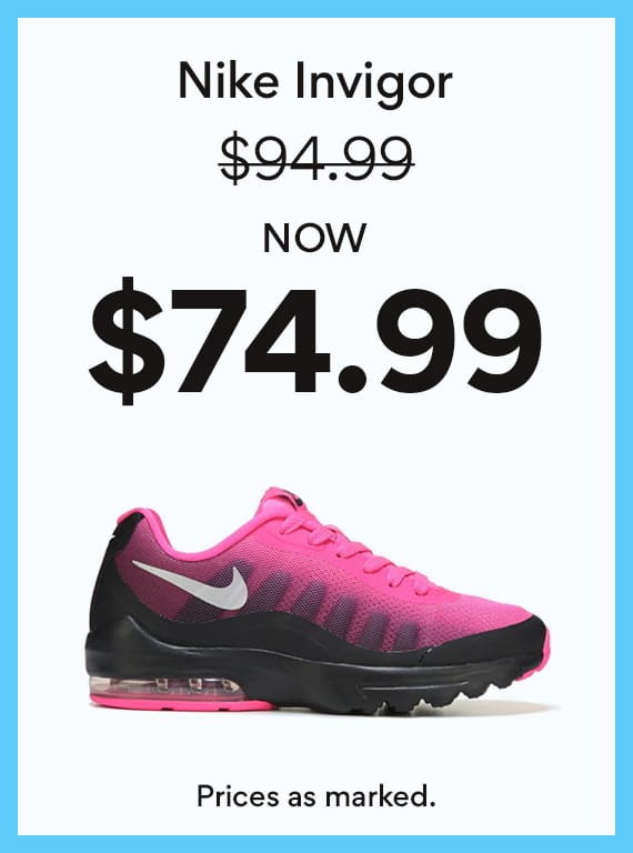nike invigor now $74.99 prices as marked.