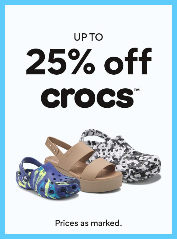 up to 25% off crocs. prices as marked.
