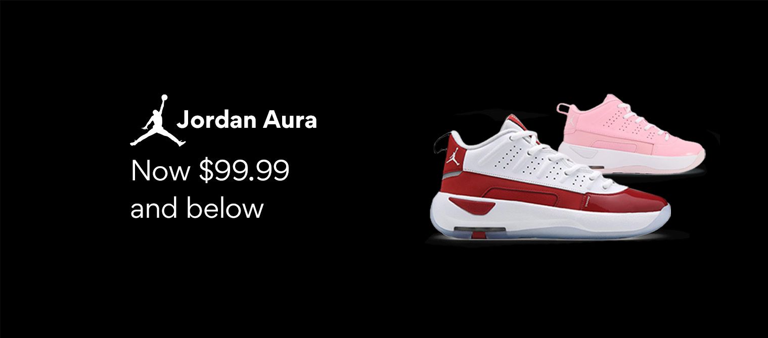 jordan aura now $99.99 and below