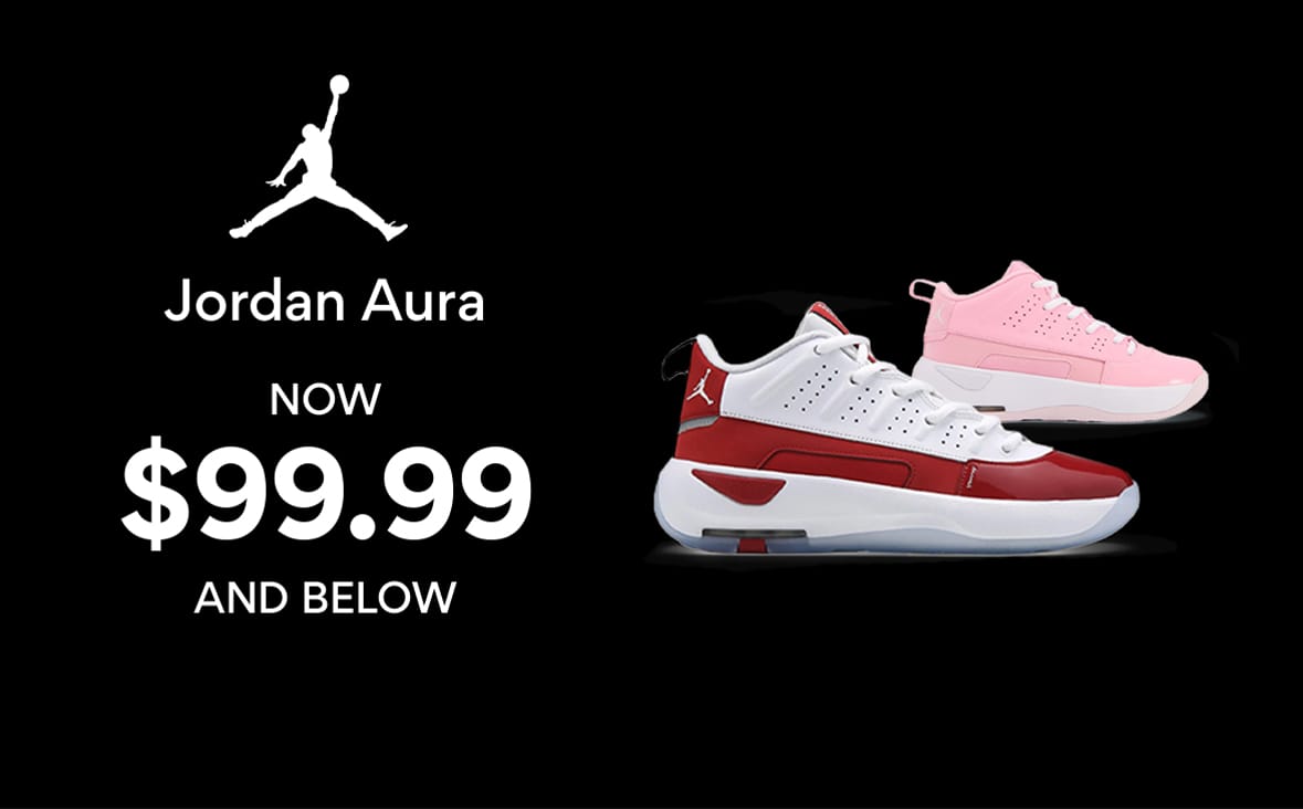 jordan aura now $99.99 and below